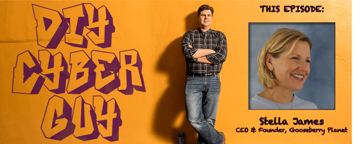 Digital Expert and Evangelist Stella James on DIY Cyber&nbsp;Guy