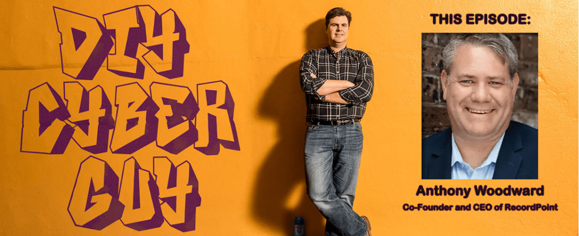 Co-Founder and CEO of RecordPoint Anthony Woodward on DIY Cyber&nbsp;Guy
